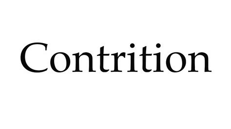 4 The Act of Contrition. . How to pronounce contrition